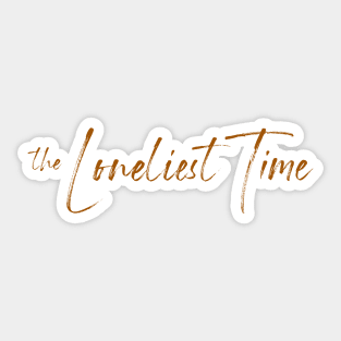 The Loneliest Time Carly Rae Jepsen Title Logo Sticker